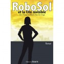 "RoboSol et la Cité invisible" écrit par Alin Robert et Marie-Sol St-Onge